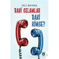 Baki Selamlar Baki Kimse? - Veli Bayrak - Dorlion Yayınları