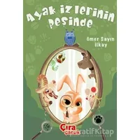 Ayak İzlerinin Peşinde - Ömer Sayın İlkay - Çıra Çocuk Yayınları