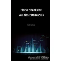 Merkez Bankaları ve Faizsiz Bankacılık - Fatih Kazancı - İktisat Yayınları