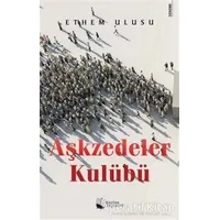 Aşkzedeler Kulübü - Ethem Ulusu - Karina Yayınevi