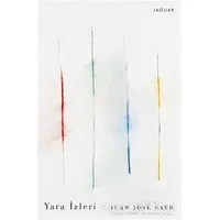 Yara İzleri - Juan Jose Saer - Jaguar Kitap