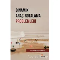 Dinamik Araç Rotalama Problemleri - Yonca Erdem Demirtaş - Kriter Yayınları