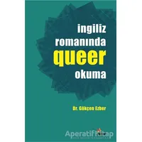İngiliz Romanında Queer Okuma - Gökçen Ezber - Kriter Yayınları