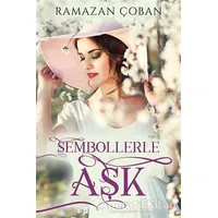 Sembollerle Aşk - Ramazan Çoban - Cinius Yayınları