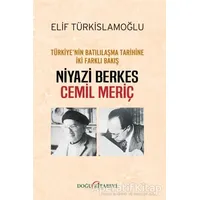Türkiye’nin Batılılaşma Tarihine İki Farklı Bakış: Niyazi Berkes - Cemil Meriç