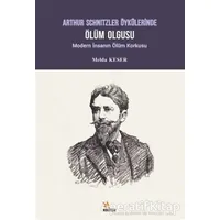 Arthur Schnitzler Öykülerinde Ölüm Olgusu - Melda Keser - Kriter Yayınları