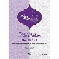 Aşka Mahkum Hz. Yusuf - Tahsin Akçay - Çınaraltı Yayınları