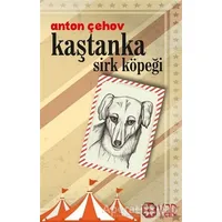 Kaştanka Sirk Köpeği - Anton Pavloviç Çehov - Yar Yayınları