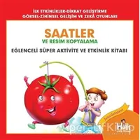 Saatler ve Resim Kopyalama - Eğlenceli Süper Aktivite ve Etkinlik Kitabı