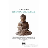 Güney Asya Uygarlıkları - Ahmet Özmen - Siyah Beyaz Yayınları