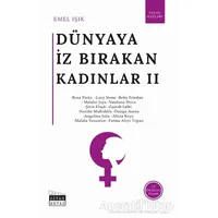 Dünyaya İz Bırakan Kadınlar 2 - Emel Işık - Siyah Beyaz Yayınları