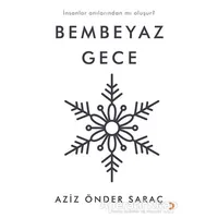 Bembeyaz Gece - Aziz Önder Saraç - Cinius Yayınları