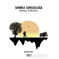 Seninle Sonsuzluğa - Mesut Kaça - Tilki Kitap