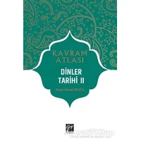 Dinler Tarihi 2 - Kavram Atlası - Ahmet Hikmet Eroğlu - Gazi Kitabevi