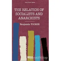 The Relation of Socialists and Anarchists - Benjamin Tucker - Gece Kitaplığı