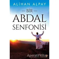 Bir Abdal Senfonisi - Alihan Alpay - Cinius Yayınları
