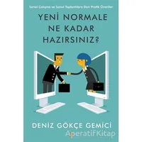 Yeni Normale Ne Kadar Hazırsınız? - Deniz Gökçe Gemici - Cinius Yayınları