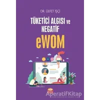 Tüketici Algısı ve Negatif eWOM - Ülfet İşçi - Nobel Bilimsel Eserler