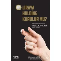 1 Liraya Holding Kurulur mu? - Bilal Kara - Ceres Yayınları