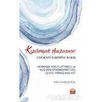 Kızılırmak Havzasının Coğrafi Tarihine Bakış - Hülya Keçeligil - Nobel Bilimsel Eserler
