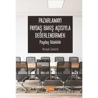 Pazarlamayı Paydaş Bakış Açısıyla Değerlendirmek - Hüseyin Şenerol - Nobel Bilimsel Eserler