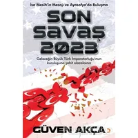 Son Savaş 2023 - Güven Akça - Cinius Yayınları