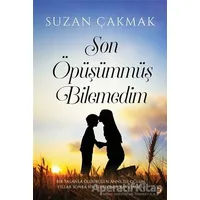 Son Öpüşümmüş Bilemedim - Suzan Çakmak - Cinius Yayınları