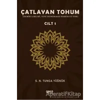 Çatlayan Tohum - Cilt 1 - S. N. Tunca Yüğnük - Gece Kitaplığı