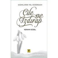 Çile ve Izdırap - Kenan Güzel - Zinde Yayıncılık