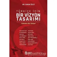 Türkiye İçin Bir Vizyon Tasarımı - Faruk Özlü - DBY Yayınları