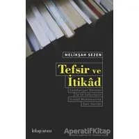 Tefsir ve İtikad - Melikşah Sezen - Kitap Arası