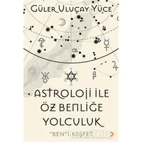 Astroloji İle Öz Benliğe Yolculuk - Güler Uluçay Yüce - Cinius Yayınları