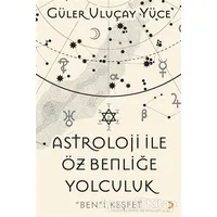 Astroloji İle Öz Benliğe Yolculuk - Güler Uluçay Yüce - Cinius Yayınları