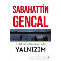 En Çok Yalnız Olmadığım Vakit Yalnızım - Sabahattin Gencal - Cinius Yayınları