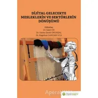 Dijital Gelecekte Mesleklerin ve Sektörlerin Dönüşümü - Nagehan Candan Uca - Hiperlink Yayınları