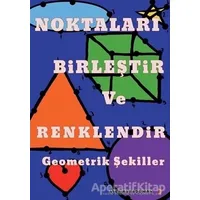 Noktaları Birleştir ve Renklendir Geometrik Şekiller - Ayla Karaduman - Cinius Yayınları