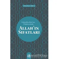 Fahreddin Razi’nin Düşüncesinde Allah’ın Sıfatları - Abdullah Arca - Fecr Yayınları