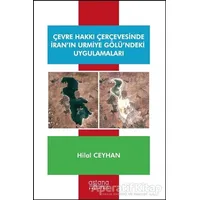 Çevre Hakkı Çerçevesinde İran’ın Urmiye Gölü’ndeki Uygulamaları - Hilal Ceyhan - Astana Yayınları