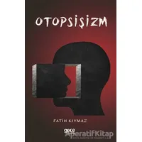 Otosişizm - Fatih Kıymaz - Gece Kitaplığı