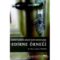 Konutlarda Ahşap Kapı Kanatları: Edirne Örneği - Seyhan Yardımlı - Gece Kitaplığı