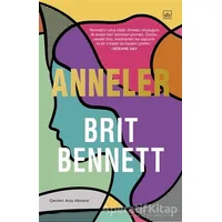 Anneler - Brit Bennett - İthaki Yayınları