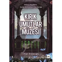 Kırık Umutlar Müzesi - Cihan Arslanoğlu - Tilki Kitap