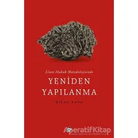 İslam Hukuk Metodolojisinde Yeniden Yapılanma - Bilal Kaya - Düşün Yayıncılık