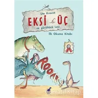 Eksi Üç ve Gürültücü Lusi - Ute Krause - Dinozor Çocuk