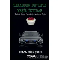 Tekkeden Devlete Yeşil İktidar - Celal Eren Çelik - Siyah Beyaz Yayınları