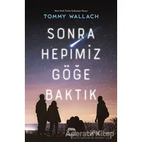 Sonra Hepimiz Göğe Baktık - Tommy Wallach - Yabancı Yayınları