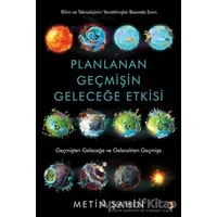 Planlanan Geçmişin Geleceğe Etkisi - Metin Şahin - Cinius Yayınları
