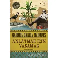 Anlatmak İçin Yaşamak - Gabriel García Márquez - Can Yayınları