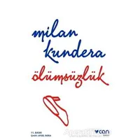 Ölümsüzlük - Milan Kundera - Can Yayınları