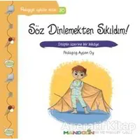 Pedagojik Öyküler Dizisi 30 - Söz Dinlemekten Sıkıldım! - Ayşen Oy - Mandolin Yayınları